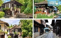 Екскурзия до Етъра, Габрово и Велико Търново със закуска и вечеря