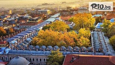 Уикенд екскурзия до Бурса с посещение на Одрин и забележителности